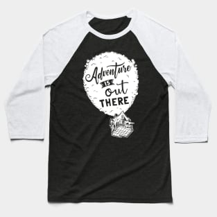 Adventure Is Out There Baseball T-Shirt